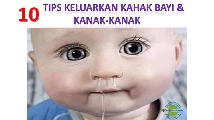 10 TIPS KELUARKAN KAHAK BAYI DAN KANAK-KANAK DENGAN BERKESAN