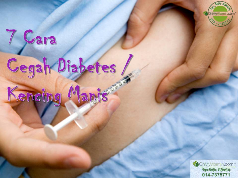 7 CARA CEGAH KENCING MANIS (DIABETES) AGAR TAK PERLU MAKAN UBAT SEUMUR HIDUP