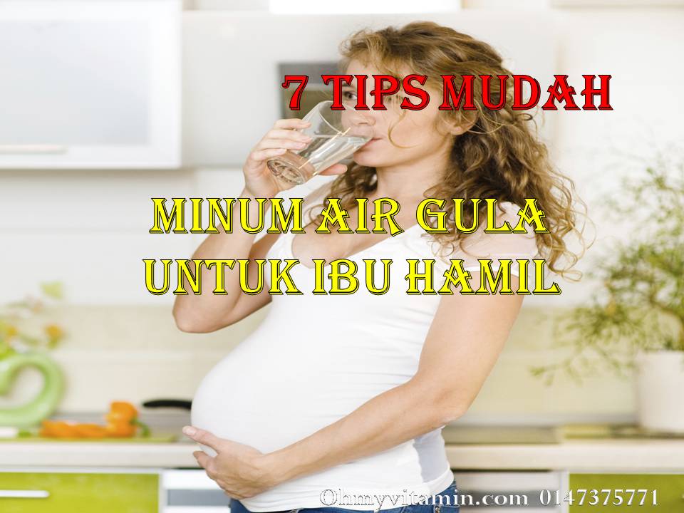 7 TIPS MUDAH MINUM AIR GULA UNTUK IBU HAMIL AGAR TIDAK TERMUNTAH