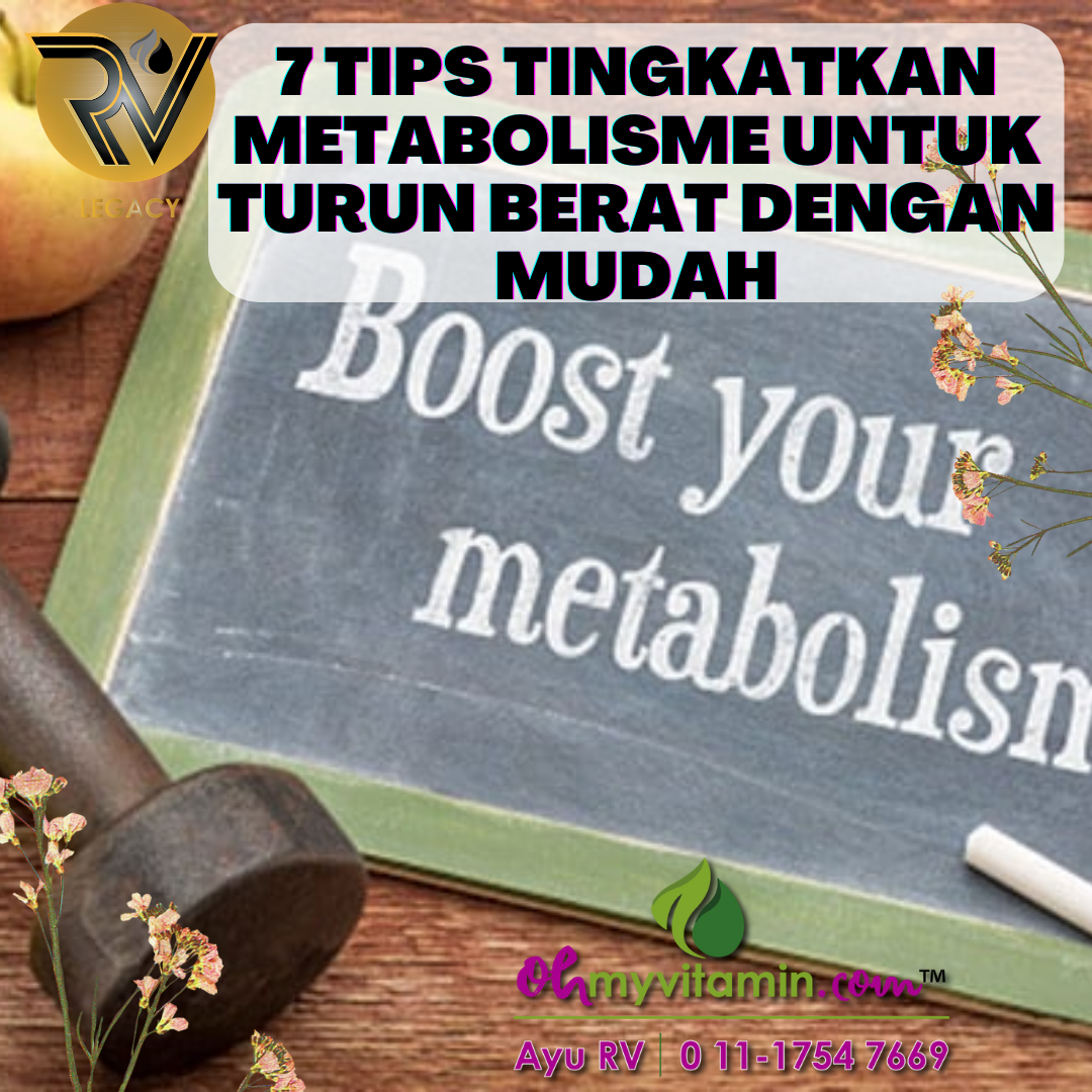 7 TIPS TINGKATKAN METABOLISME UNTUK TURUN BERAT DENGAN MUDAH