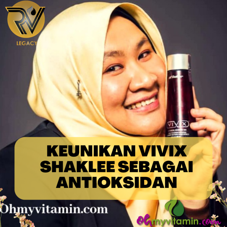 KEUNIKAN VIVIX SHAKLEE SEBAGAI ANTIOKSIDAN