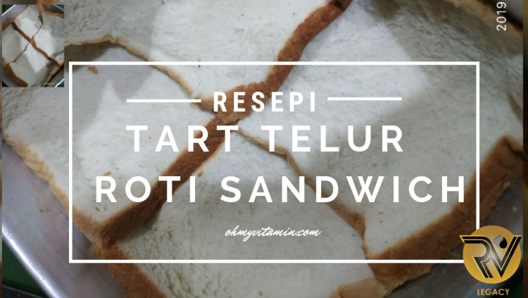 RESEPI TART TELUR ROTI SANDWICH