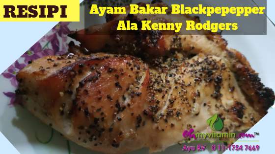 Resipi Ayam Bakar Blackpepepper Ala Kenny Rodgers