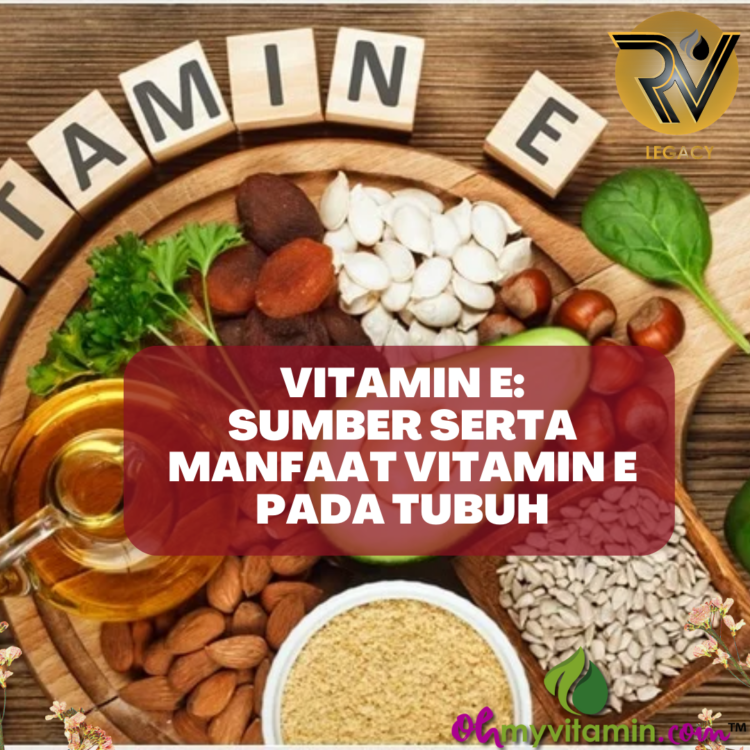SUMBER DAN MANFAAT VITAMIN E UNTUK TUBUH