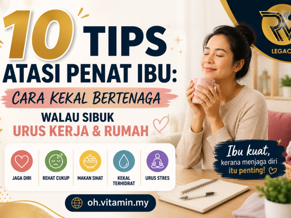 10 Tips Atasi Penat Ibu: Cara Kekal Bertenaga Walaupun Sibuk Urus Kerja & Rumah