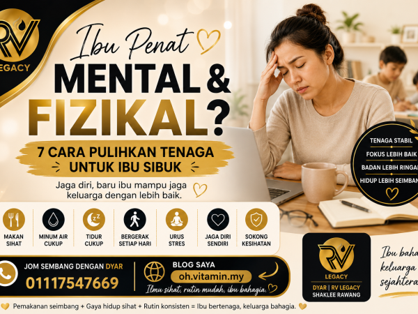 IBU PENAT MENTAL & FIZIKAL? 7 CARA PULIHKAN TENAGA UNTUK IBU SIBUK